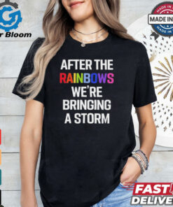 Yvette Ultra Terf After The Rainbows We’re Bringing A Storm t shirt