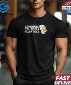 Donald Trump sometimes you gotta flush twice cartoon meme Shirt