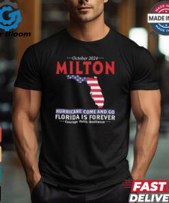 Official United State October 2024 Hurricane Milton Hurricane Survivor Storm Come And Go Florida Is Forever Graphic t shirt1