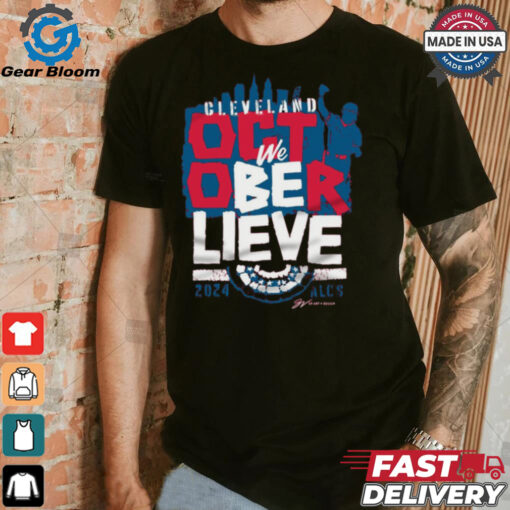 2024 Cleveland Guardians Baseball We Believe October ALCS t shirt