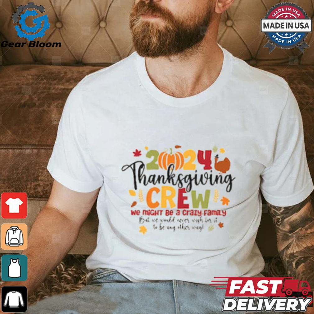 2024 Thanksgiving Crew Shirt 2024 Thanksgiving Crew Shirt