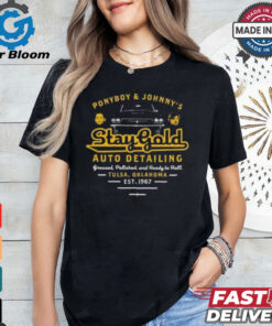 Official Ponyboy and Johnny Stay Gold Auto Detailing T shirt0