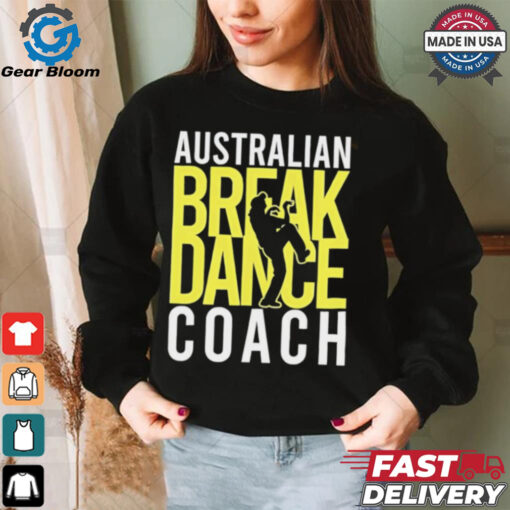 Australian Breakdance Coach Costume Break Dancer Matching shirt