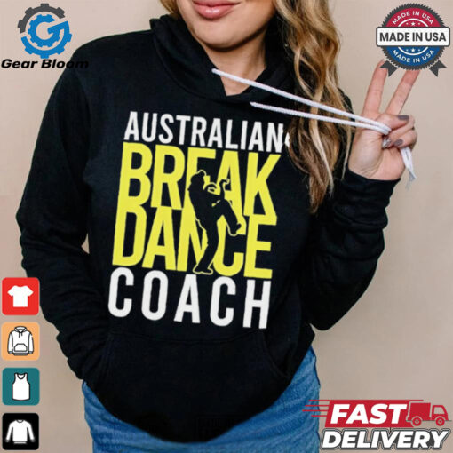 Australian Breakdance Coach Costume Break Dancer Matching shirt