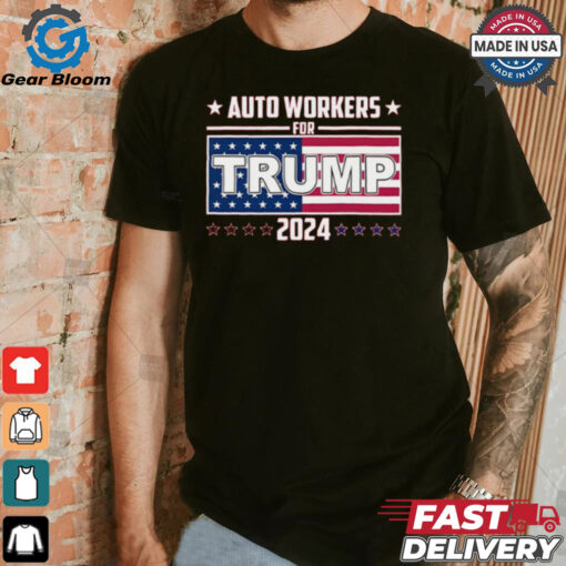 Auto Wokers For Trump 2024 Shirt