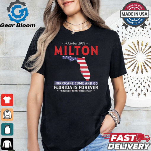 Official United State October 2024 Hurricane Milton Hurricane Survivor Storm Come And Go Florida Is Forever Graphic t shirt