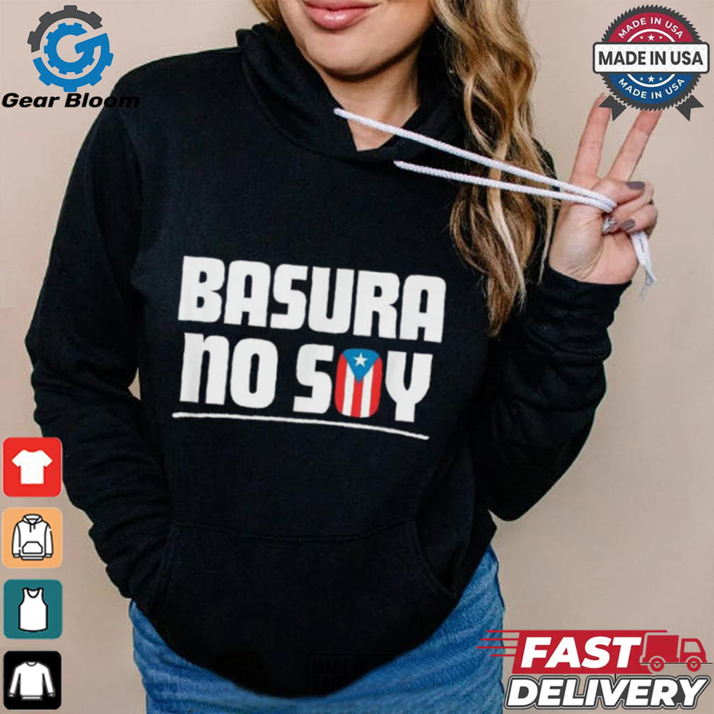 Basura No Soy Puerto Rico Flag Boricua T Shirt Basura No Soy Puerto Rico Flag Boricua T Shirt