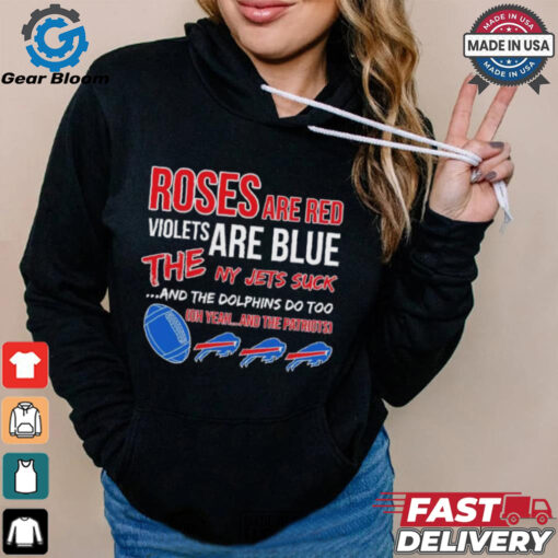 Bills roses red violets blue the NY Jets suck the Dolphins do too shirt