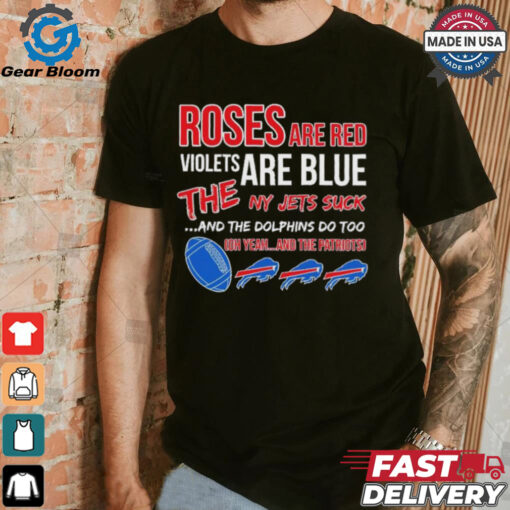 Bills roses red violets blue the NY Jets suck the Dolphins do too shirt