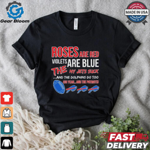 Bills roses red violets blue the NY Jets suck the Dolphins do too shirt