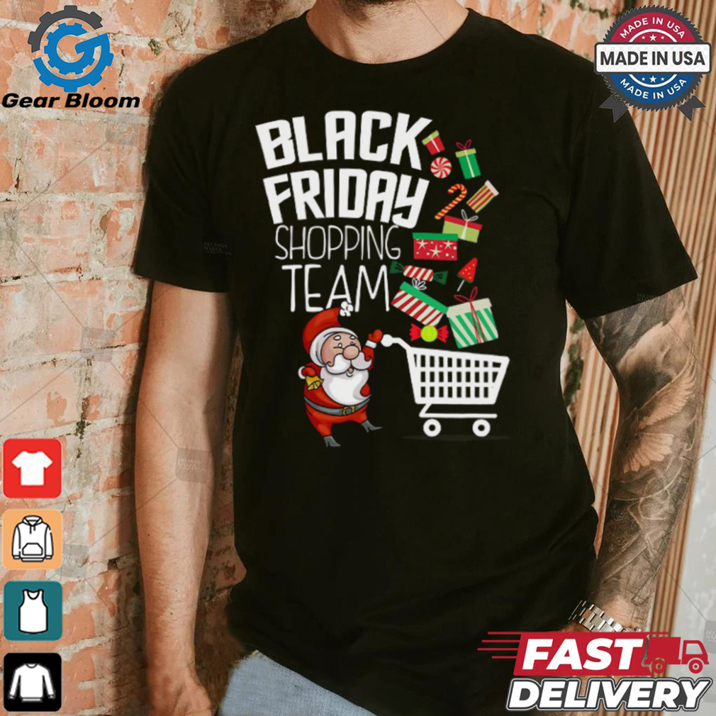 Black Friday Shopping Team Funny Christmas T Shirt Black Friday Shopping Team Funny Christmas T Shirt