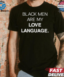 Black Men Are My Love Language Shirt