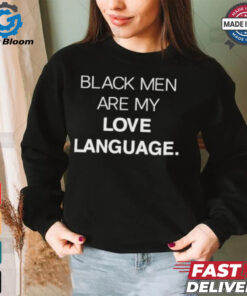 Black Men Are My Love Language Shirt