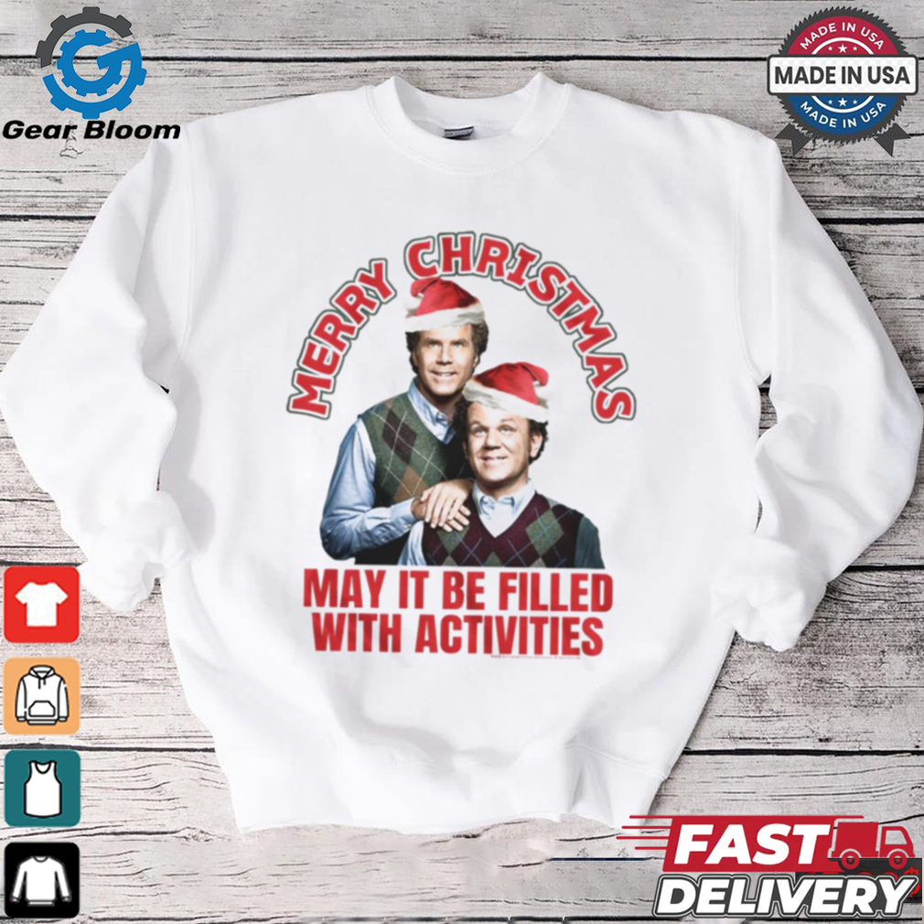 Christmas Filled with Activities Step Brothers T Shirt Christmas Filled with Activities Step Brothers T Shirt