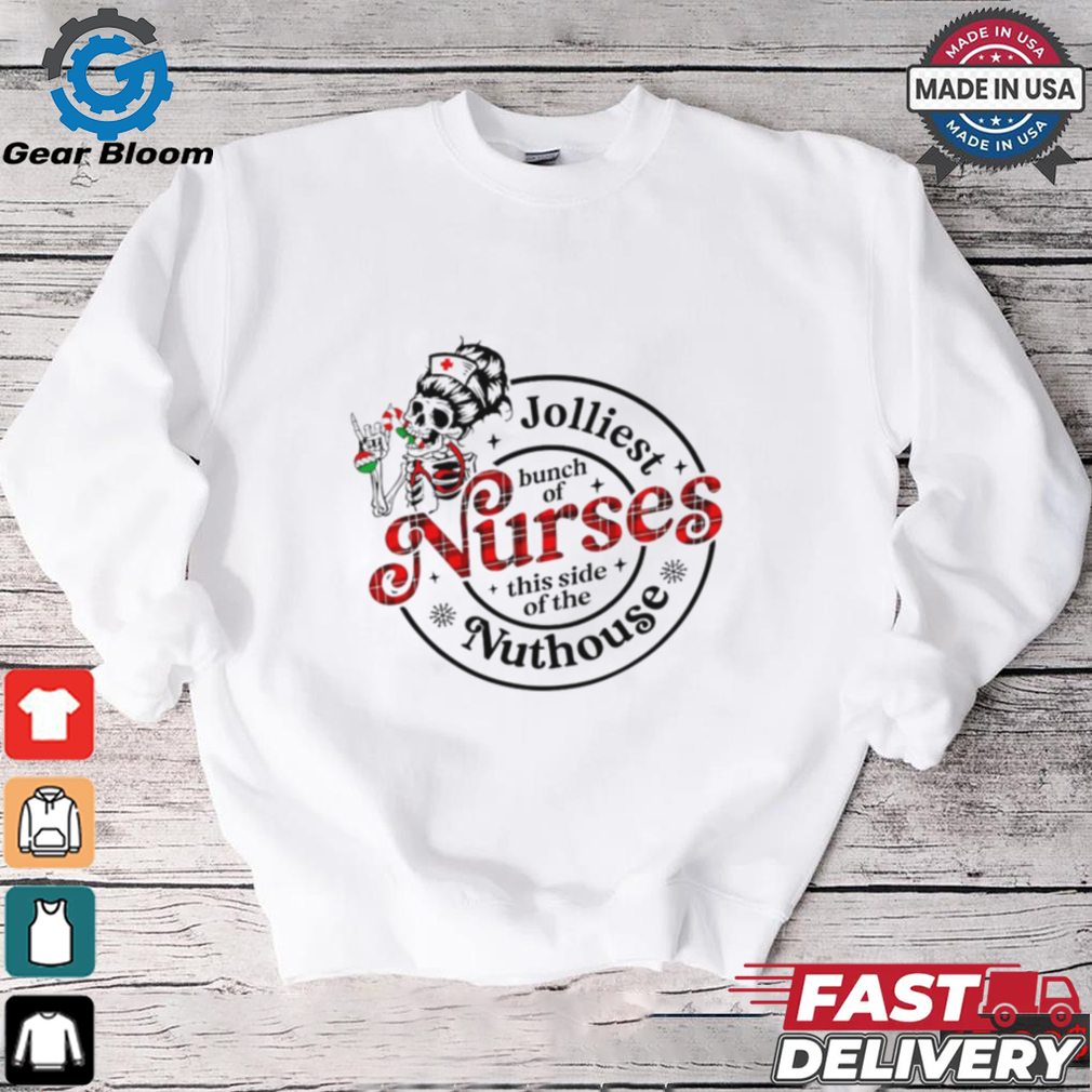 Christmas Skeleton Nurse Jolliest Nuthouse shirt Christmas Skeleton Nurse Jolliest Nuthouse shirt
