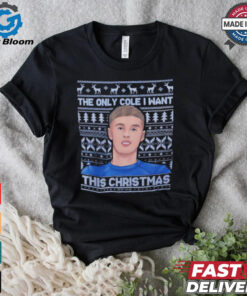 Cole Palmer The Only Cole I want this Christmas shirt