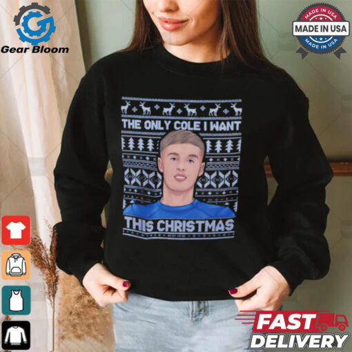 Cole Palmer The Only Cole I want this Christmas shirt