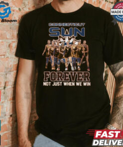 Connecticut Sun Forever Not Just When We Win Signature Unisex T Shirt