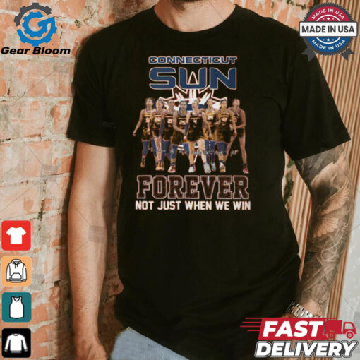 Connecticut Sun Forever Not Just When We Win Signature Unisex T Shirt