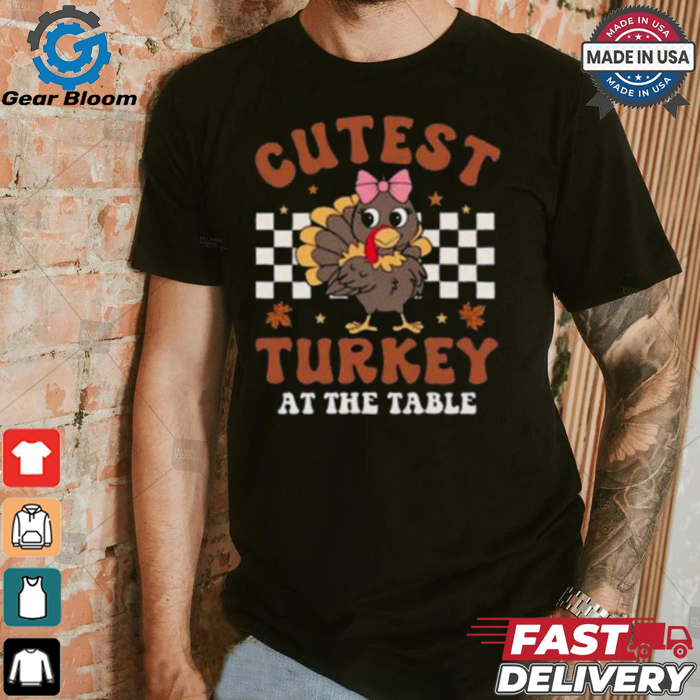Coolest Turkey At The Table, Thanksgiving Turkey T Shirt Coolest Turkey At The Table, Thanksgiving Turkey T Shirt