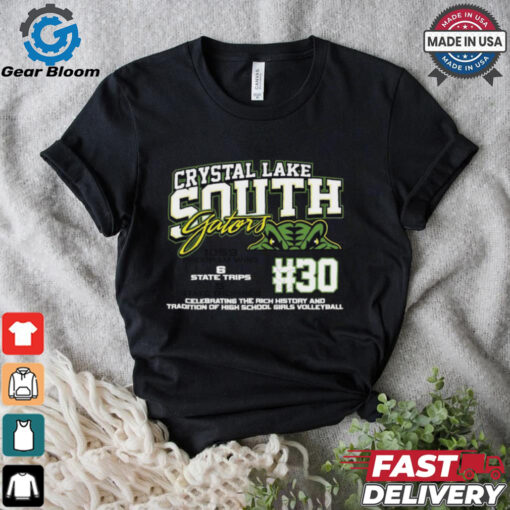 Crystal Lake South Gators #30 Celebrating The Rich History And Tradition Of High School Girls Volleyball Shirt