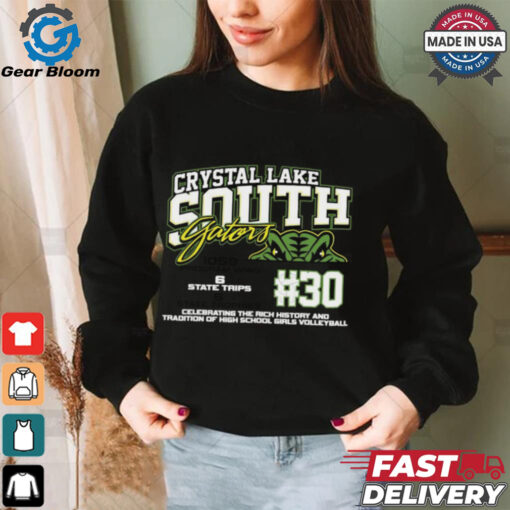 Crystal Lake South Gators #30 Celebrating The Rich History And Tradition Of High School Girls Volleyball Shirt