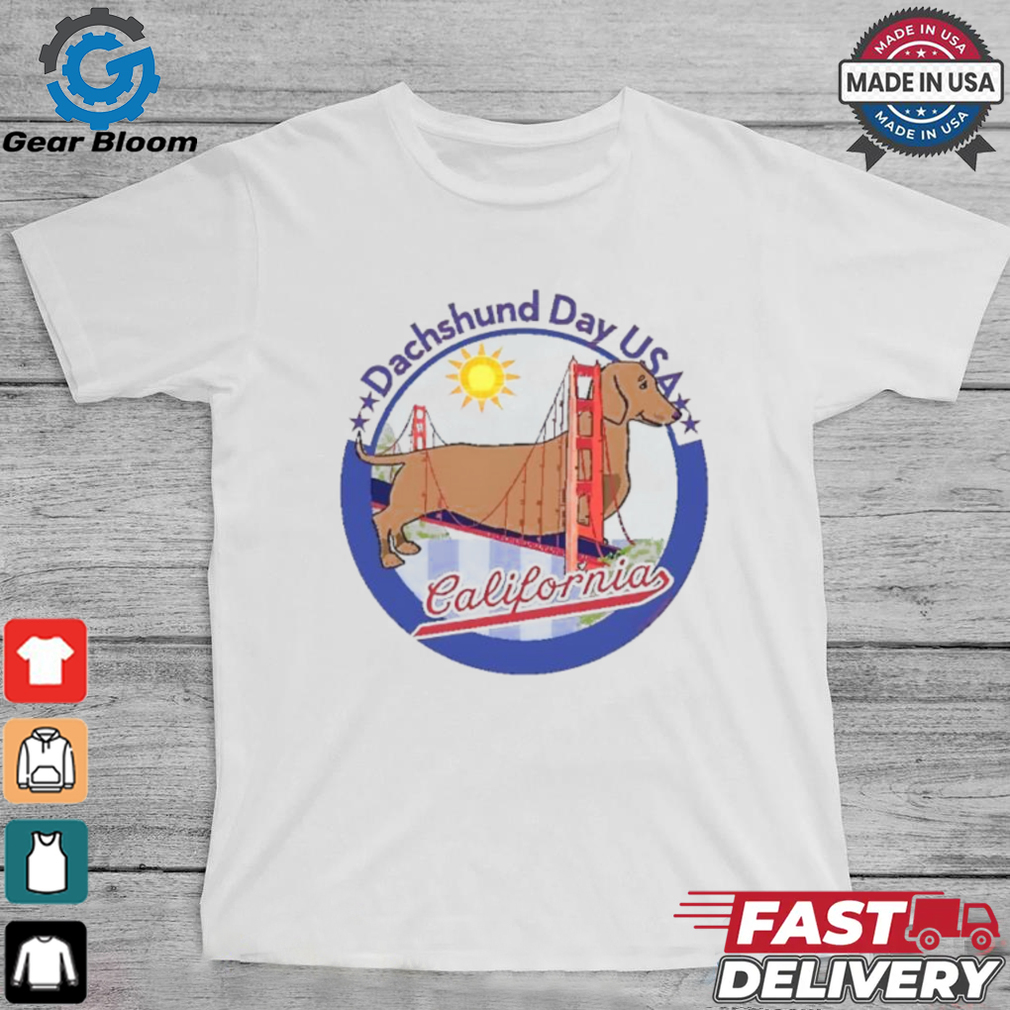 Dachshund Day USA California Dachshund on Golden Gate Bridge shirt Dachshund Day USA California Dachshund on Golden Gate Bridge shirt