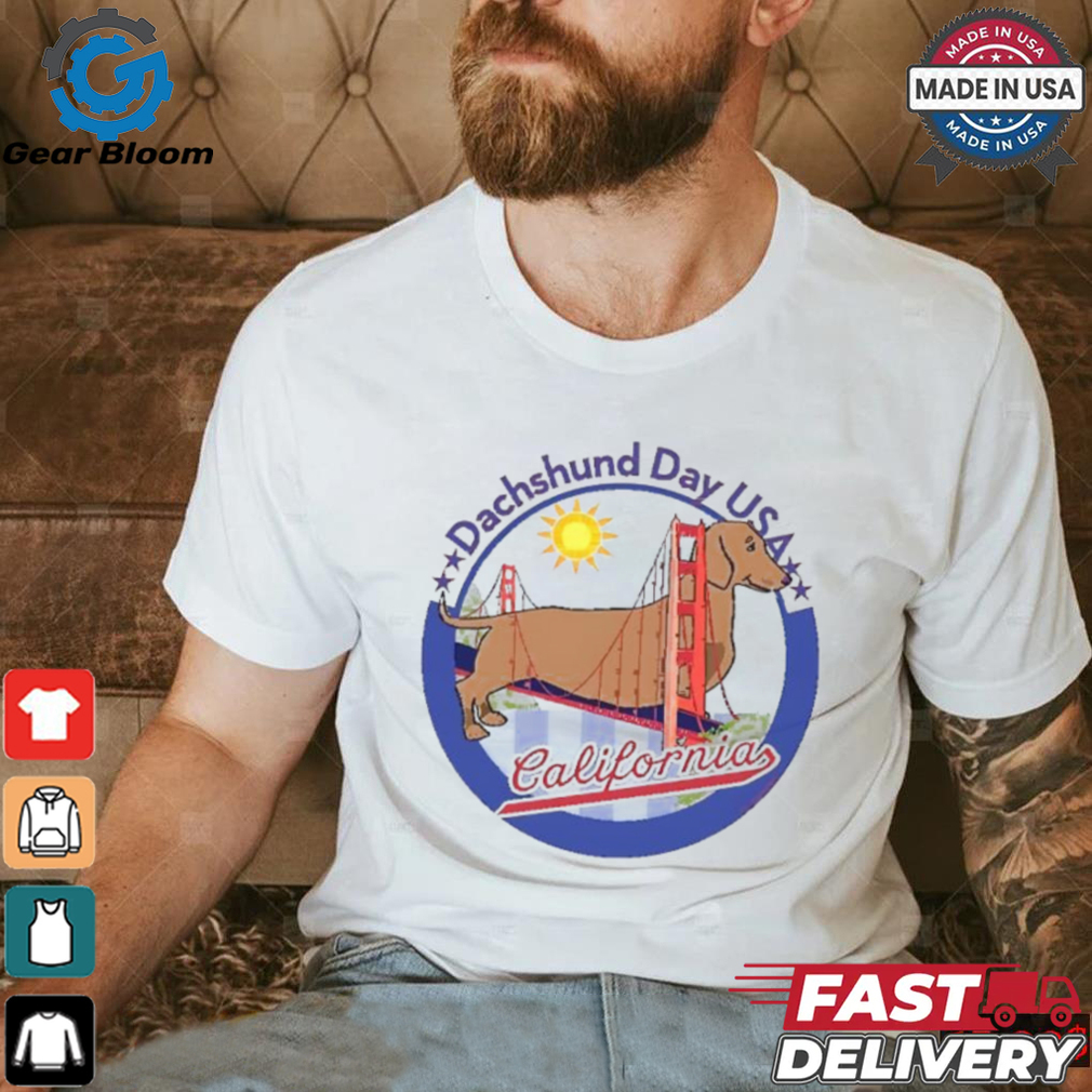 Dachshund Day USA California Dachshund on Golden Gate Bridge shirt Dachshund Day USA California Dachshund on Golden Gate Bridge shirt