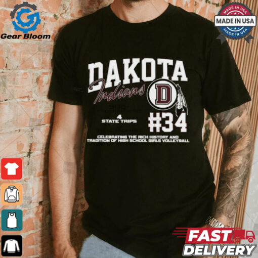 Dakota Indians #34 Celebrating The Rich History And Tradition Of High School Girls Volleyball Shirt