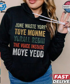 Dallas Cowboys – Jone Waste Yore Toye Monme Yorall Rediii The Voice Insoide Moye Yedd T Shirt