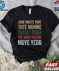 Dallas Cowboys – Jone Waste Yore Toye Monme Yorall Rediii The Voice Insoide Moye Yedd T Shirt