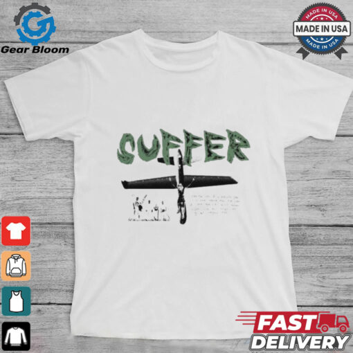 Day By Day Suffer Planet T shirts