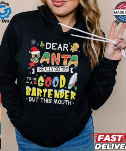 Dear Santa I really did try to be a good bartender but this mouth Christmas shirt