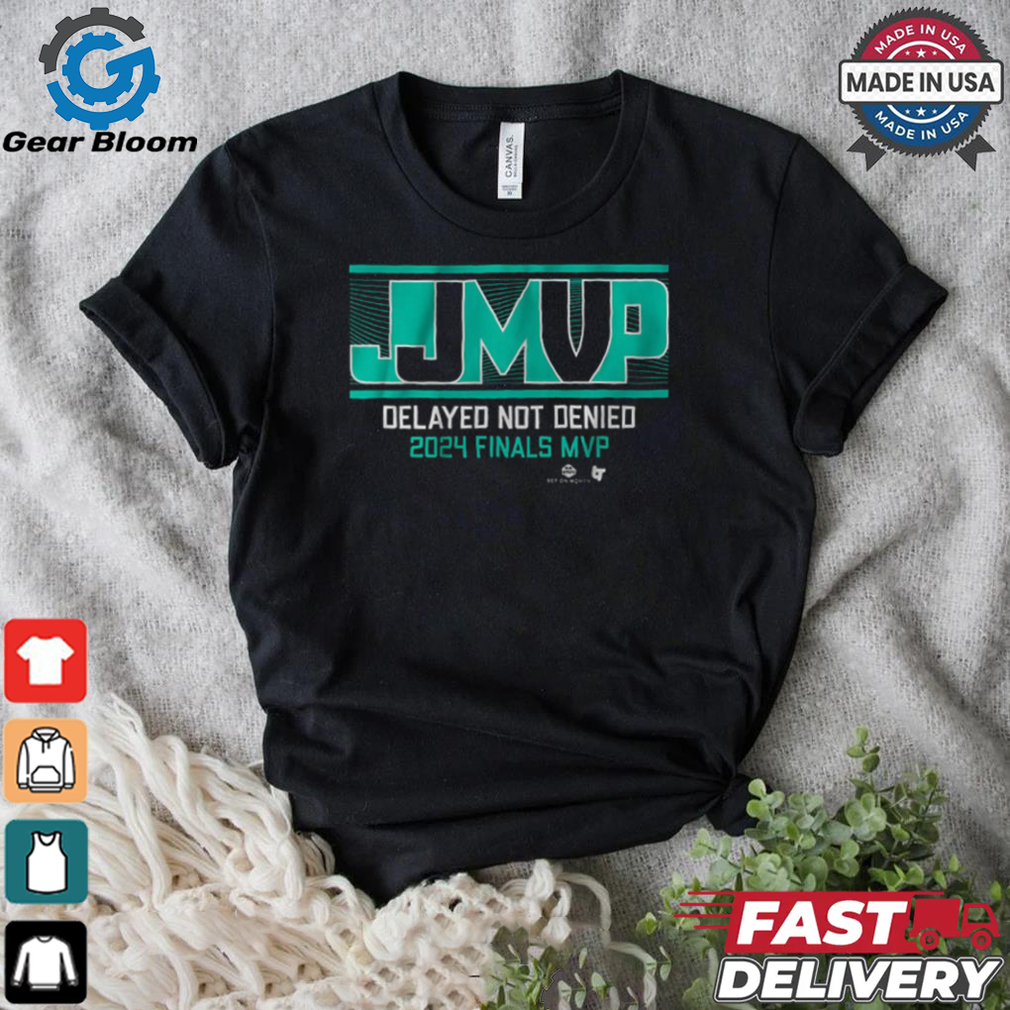 Delayed Not Denied 2024 Finals MVP T Shirt Delayed Not Denied 2024 Finals MVP T Shirt