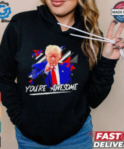 Donald J Trump You’re Awesome Shirt