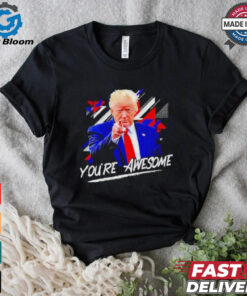 Donald J Trump You’re Awesome Shirt