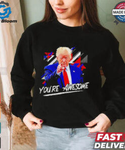 Donald J Trump You’re Awesome Shirt