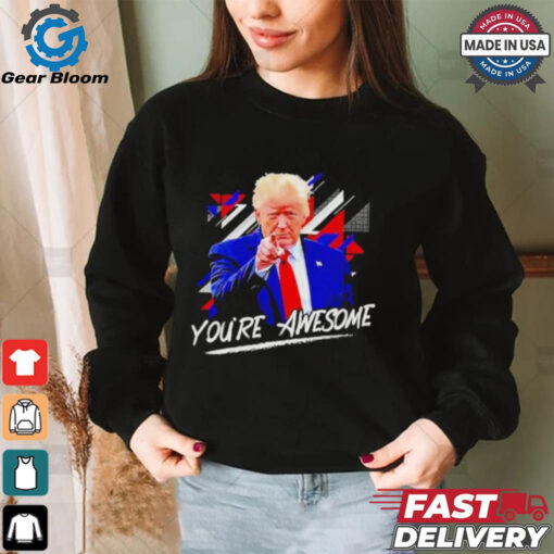 Donald J Trump You’re Awesome Shirt