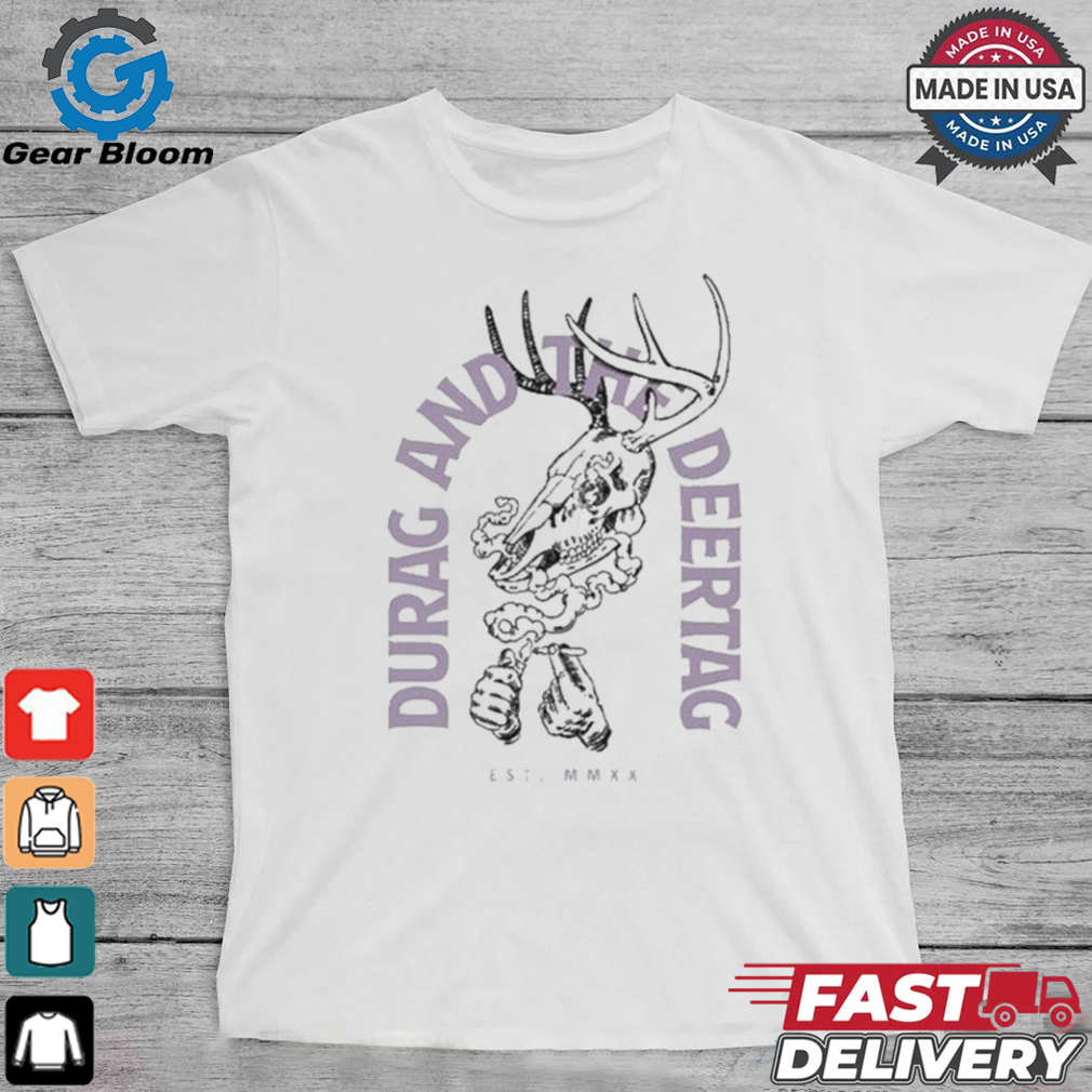 Durag and the Deer Tag Get Smoking Deer Skull T shirt Durag and the Deer Tag Get Smoking Deer Skull T shirt