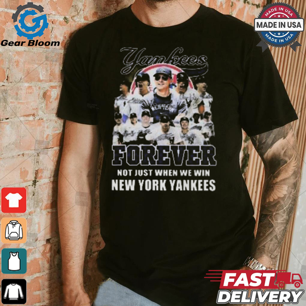 Forever Not Just When We Win New York Yankees MLB Signatures 2024 T Shirt Forever Not Just When We Win New York Yankees MLB Signatures 2024 T Shirt