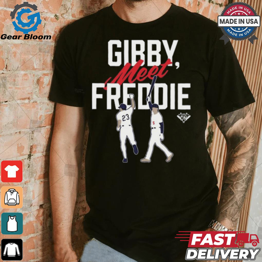 Gearup Gibby, Meet Freddie T Shirt Gearup Gibby, Meet Freddie T Shirt