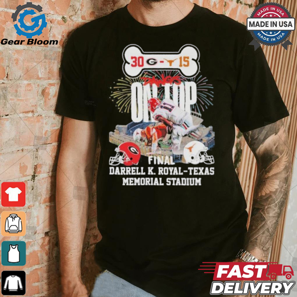 Georgia Bulldogs Dawgs On Top 30 15 Texas Final 2024 Shirt Georgia Bulldogs Dawgs On Top 30 15 Texas Final 2024 Shirt