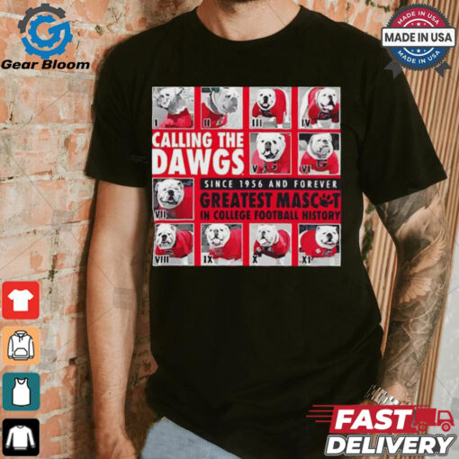 Georgia calling the Dawgs greatest mascos in college football shirt