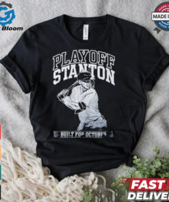 Giancarlo Stanton Yankees Playoff Stanton built for October shirt