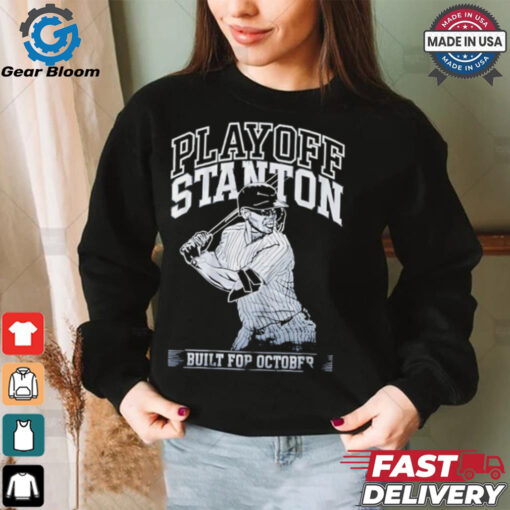 Giancarlo Stanton Yankees Playoff Stanton built for October shirt