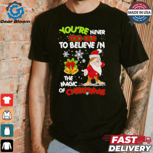 Gnomie you’re never too old to believe in the magic of Christmas shirt