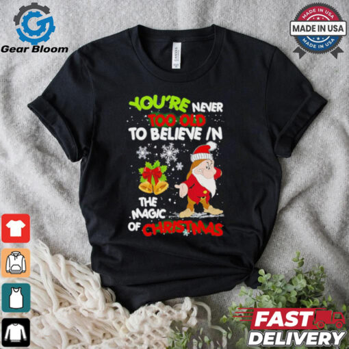 Gnomie you’re never too old to believe in the magic of Christmas shirt