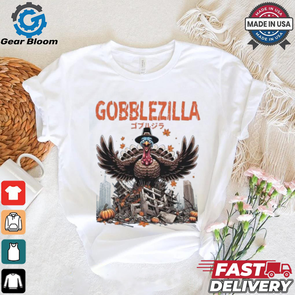 Gobblezilla Happy Thanksgiving T shirt Gobblezilla Happy Thanksgiving T shirt