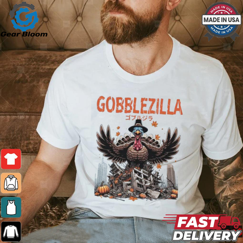 Gobblezilla Happy Thanksgiving T shirt Gobblezilla Happy Thanksgiving T shirt