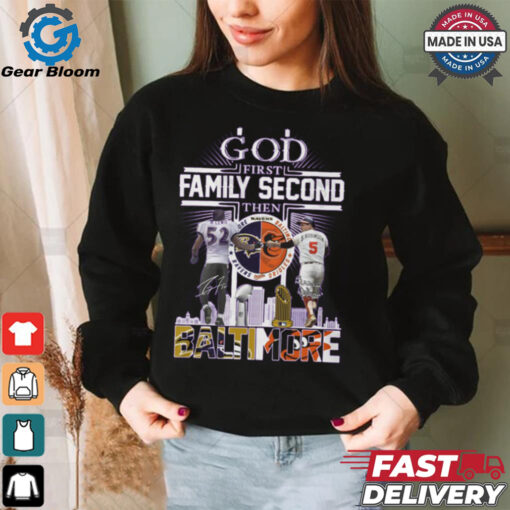 God First Family Second Then Baltimore Ravens x Baltimore Orioles Signature Unisex T Shirt